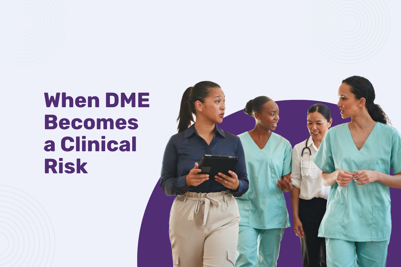 Qualis - When DME Becomes a Clinical Risk