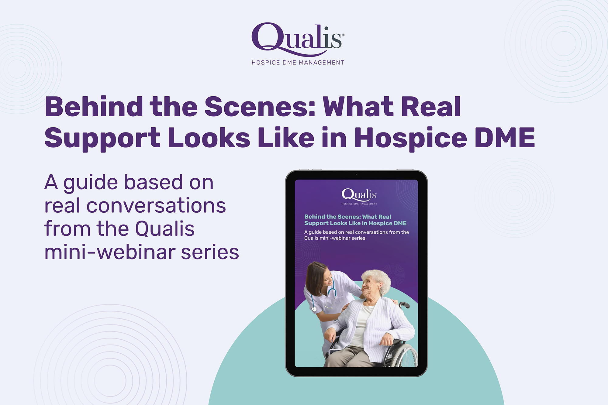 Qualis_Behind the Scenes What Real Support Looks Like in Hospice DME_EBOOK_email