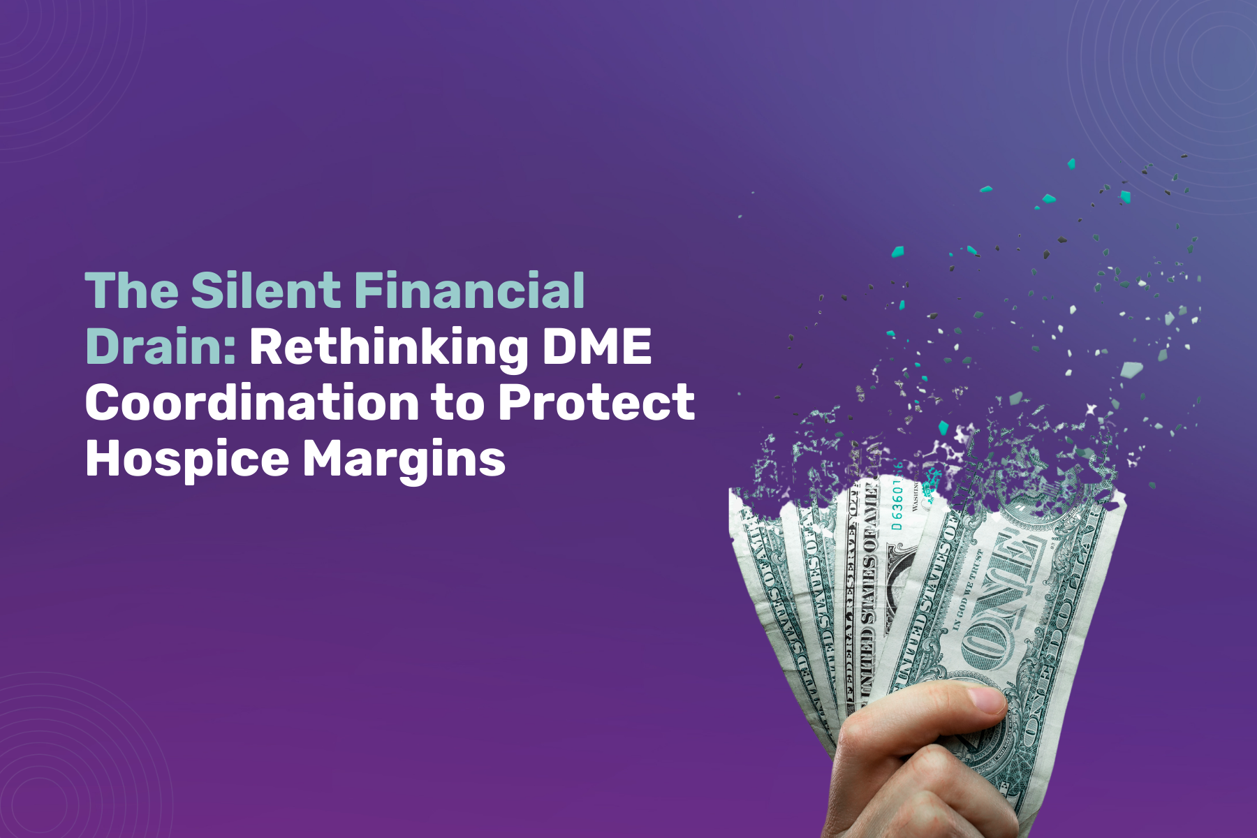 The Silent Financial Drain Rethinking DME Coordination to Protect Hospice Margins - White Paper Web tile